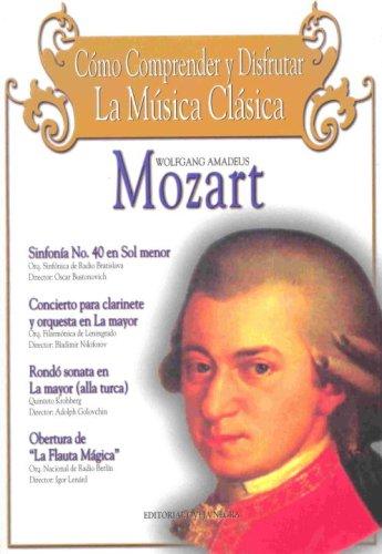 Mozart: Como Comprender Y Disfrutar La Musica Clasica/ How to Understand and Enjoy Clasical Music