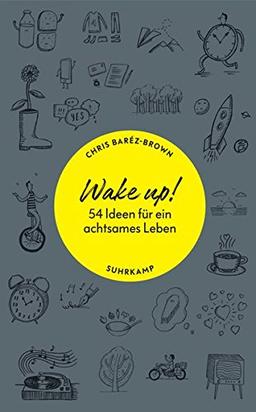 Wake up!: 54 Ideen für ein achtsames Leben (suhrkamp taschenbuch)