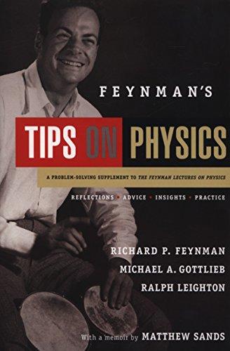 Feynman's Tips on Physics: Reflections, Advice, Insights, Practice