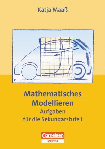 Praxisbuch: Mathematisches Modellieren, Aufgaben für die Sekundarstufe I