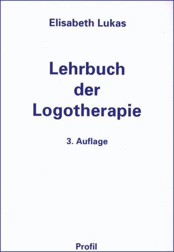 Lehrbuch der Logotherapie: Menschenbild und Methoden