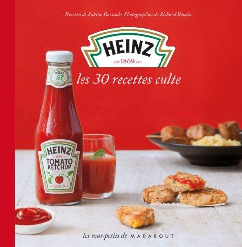 Heinz : les 30 recettes culte