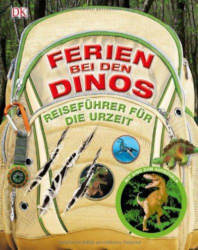 Ferien bei den Dinos: Reiseführer für die Urzeit