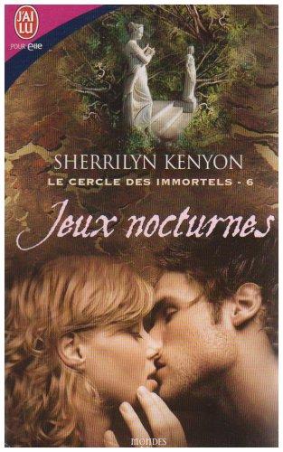 Le cercle des immortels. Vol. 6. Jeux nocturnes