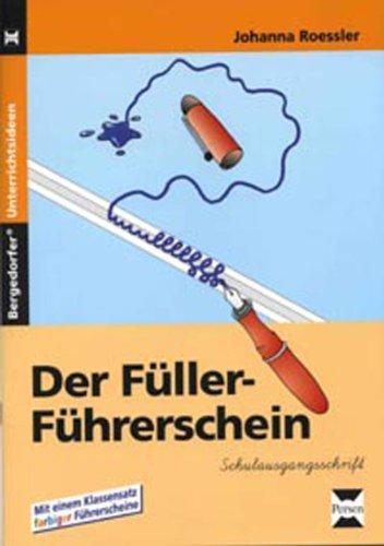 Der Füller-Führerschein. Schulausgangsschrift: Heft mit Kopiervorlagen.Mit einem Klassensatz farbiger Führerscheine