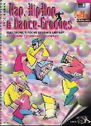 Rap, HipHop & Dance Grooves: Electronic Groove Design & Library für Keyboard - Sequenzer- Sampler. Keyboard. Ausgabe mit MIDI-Diskette. (Schott Pro Line)