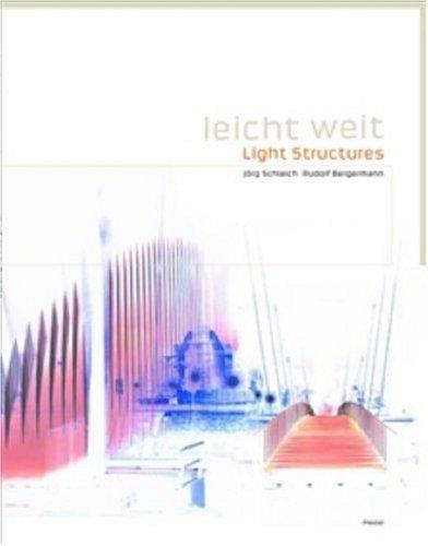 Leicht Weit - light structures: Jörg Schlaich - Rudolf Bergermann, 2., erweiterte, überarbeitete und aktualisierte Auflage: Jörg Schlaich - Rudolf Bergmann