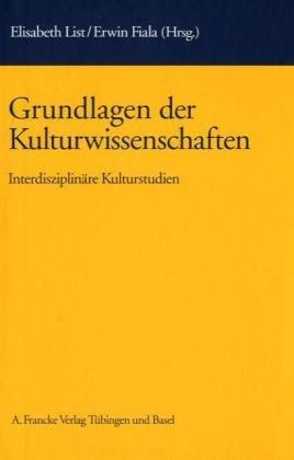 Grundlagen der Kulturwissenschaft. Interdisziplinäre Kulturstudien