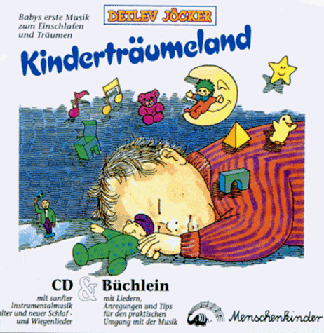 Kinderträumeland - Die schönste Musik für mein Baby: Die schönste Musik für mein Baby und mich. Babys erste Musik zum Spielen, Einschlafen und Träumen