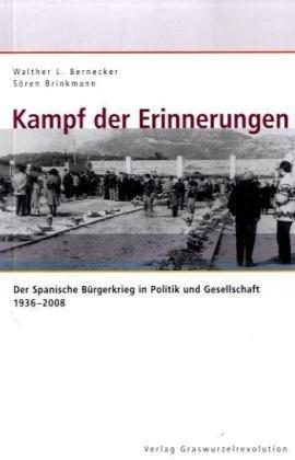 Kampf der Erinnerungen: Der Spanische Bürgerkrieg in Politik und Gesellschaft 1936-2008