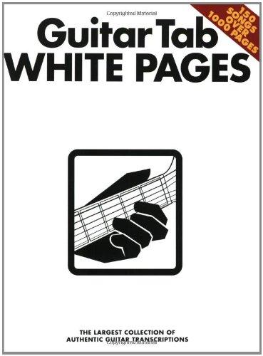 Guitar Tab White Pages: The Largest Collection of Authentic Guitar Transcriptions