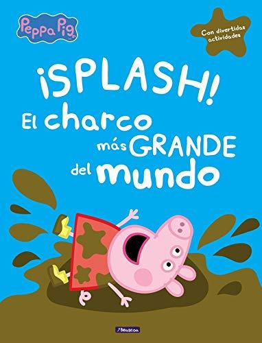 Peppa Pig. ¡Splash! El charco más grande del mundo : con divertidas actividades (Un cuento de Peppa Pig)