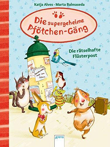 Die supergeheime Pfötchen-Gäng (3). Die rätselhafte Flüsterpost