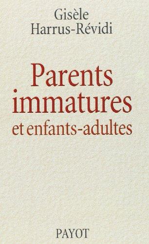 Parents immatures et enfants-adultes