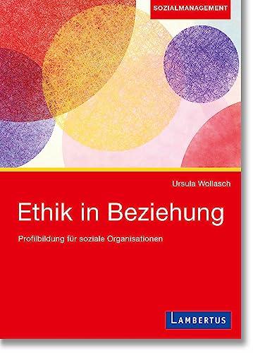 Ethik in Beziehung: Profilbildung für soziale Organisationen