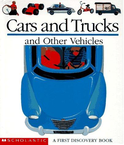 Cars and Trucks and Other Vehicles (First Discovery Books)