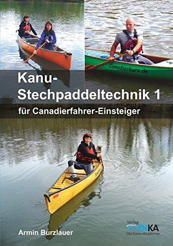 Kanu-Stechpaddeltechnik 1: Für Canadierfahrer-Einsteiger