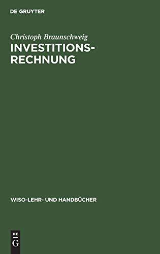 Investitionsrechnung: Einführung mit einer Darstellung der Unternehmensbewertung (WiSo-Lehr- und Handbücher)