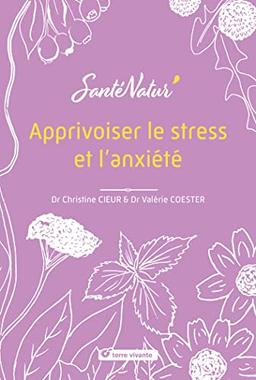 Apprivoiser le stress et l'anxiété