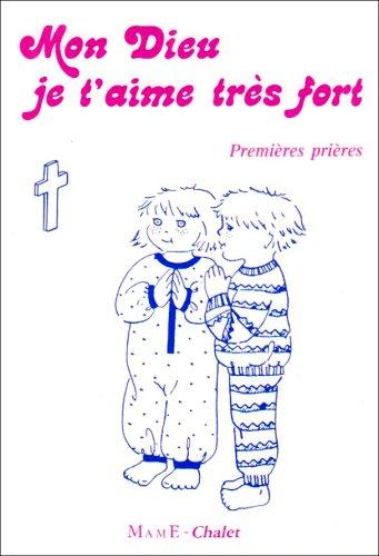 Mon Dieu je t'aime très fort