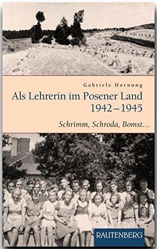 Als Lehrerin im Posener Land 1942-1945 (Rautenberg - Erzählungen/Anthologien)