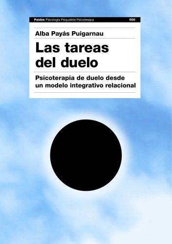 Las tareas del duelo: Psicoterapia de duelo desde un modelo integrativo-relacional (Psicología Psiquiatría Psicoterapia, Band 247)