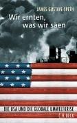 Wir ernten, was wir säen: Die USA und die globale Umweltkrise