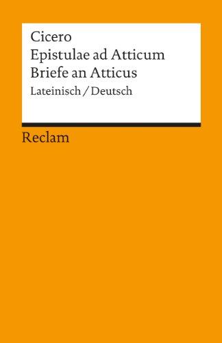 Epistulae ad Atticum /Briefe an Atticus: Lat. /Dt.