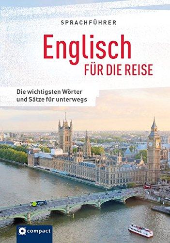 Englisch für die Reise: Die wichtigsten Wörter & Sätze für unterwegs. Mit Zeige-Wörterbuch (SilverLine Sprachführer)