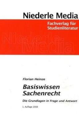 Basiswissen Sachenrecht: Die Grundlagen in Frage und Antwort