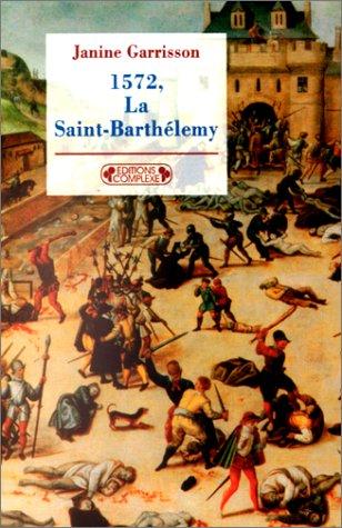 1572, la Saint-Barthélemy