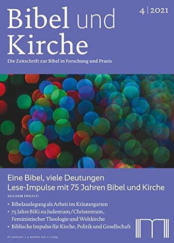 Bibel und Kirche / Eine Bibel, viele Deutungen: Lese-Impulse mit 75 Jahren Bibel und Kirche