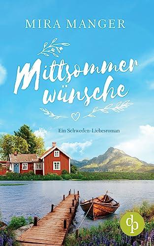 Mittsommerwünsche: Ein Schweden-Liebesroman