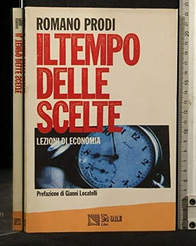 Il tempo delle scelte. Lezioni di economia.