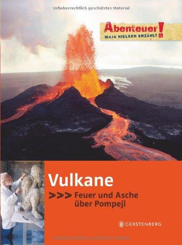 Abenteuer! Maja Nielsen erzählt. Vulkane: Feuer und Asche über Pompeji