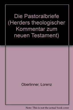 Herders theologischer Kommentar zum Neuen Testament: Die Pastoralbriefe: Erste Folge: Kommentar zum ersten Timotheusbrief: BD 11 / Tl 2/1. Flg