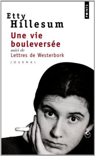 Une vie bouleversée : journal : 1941-1943. Lettres de Westerbork