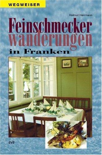 Feinschmeckerwanderungen in Franken