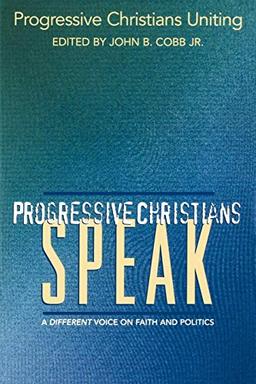 Progressive Christians Speak: A Different Voice on Faith and Politics