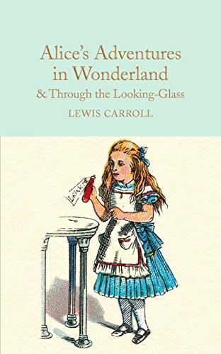 Alice's Adventures in Wonderland & Through the Looking-Glass: And What Alice Found There (Macmillan Collector's Library, Band 7)