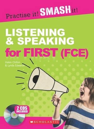 Listening and Speaking for First (FCE) WITH ANSWER KEY (Practise it! Smash it!)