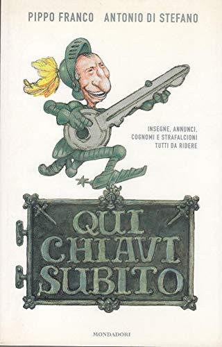 Qui chiavi subito. Insegne, annunci, cognomi e strafalcioni tutti da ridere (Biblioteca umoristica Mondadori)