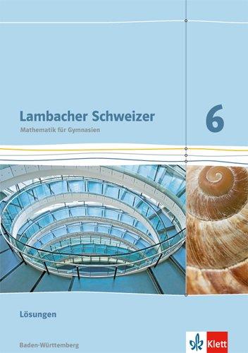 Lambacher Schweizer - Ausgabe für Baden-Württemberg / Lösungen 6. Schuljahr