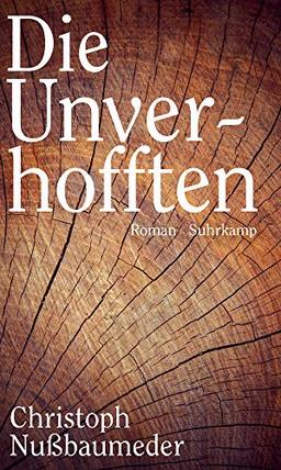 Die Unverhofften: Roman