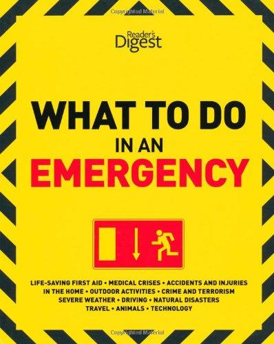 What to Do in an Emergency (Readers Digest)