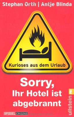 »Sorry, Ihr Hotel ist abgebrannt«: Kurioses aus dem Urlaub