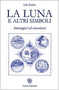 La luna e altri simboli. Immagini ed emozioni