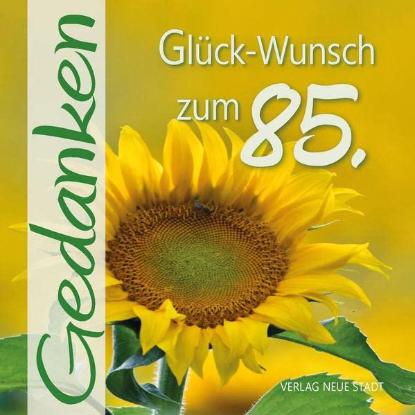 Glück-Wunsch zum 85.: Gedanken