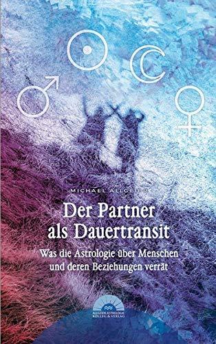 Der Partner als Dauertransit: Was die Astrologie über Menschen und deren Beziehungen verrät