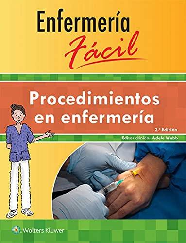 Enfermeria facil. Procedimientos en enfermeria (Enfermeria Facil / Easy Nursing)